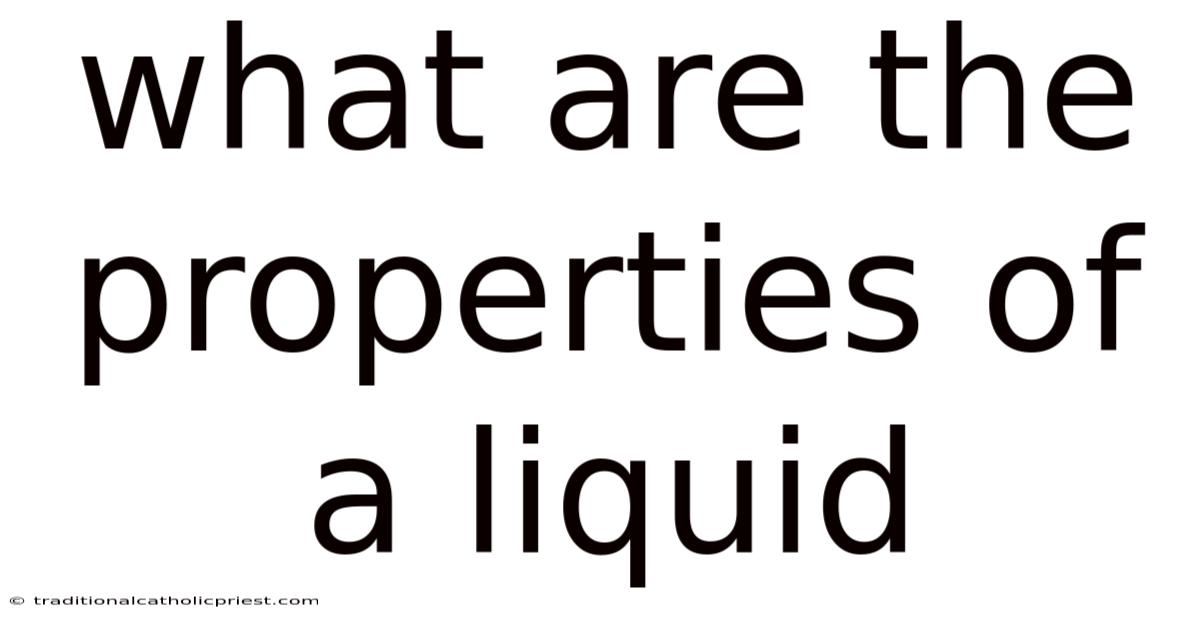 What Are The Properties Of A Liquid