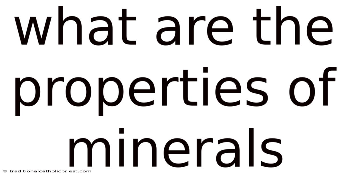 What Are The Properties Of Minerals