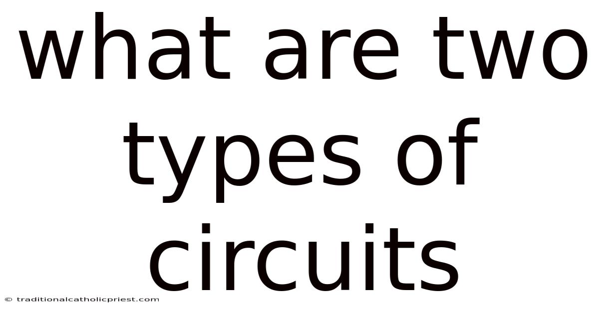 What Are Two Types Of Circuits
