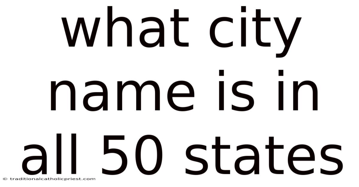 What City Name Is In All 50 States