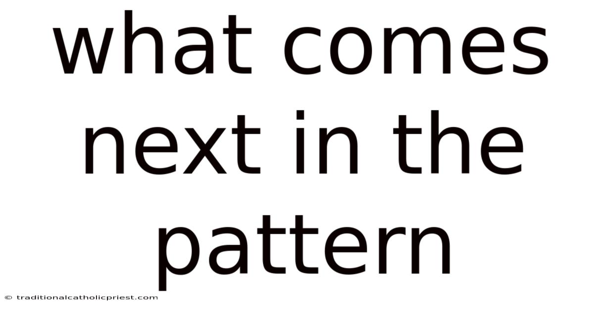 What Comes Next In The Pattern