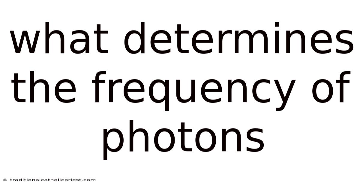 What Determines The Frequency Of Photons