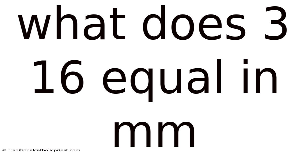 What Does 3 16 Equal In Mm