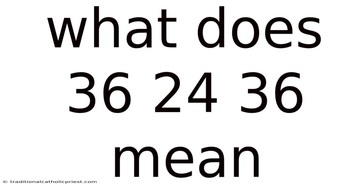 What Does 36 24 36 Mean