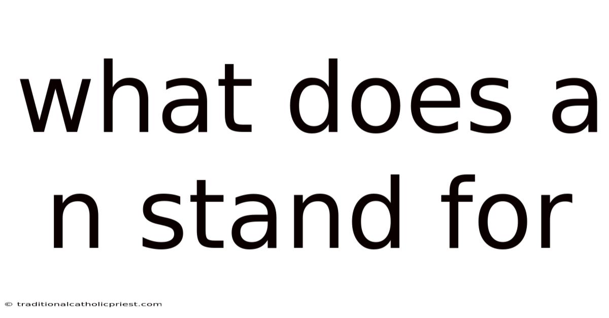 What Does A N Stand For