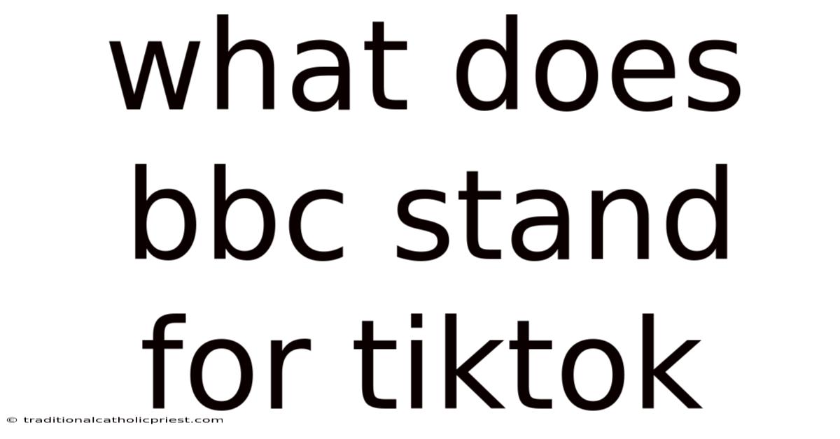 What Does Bbc Stand For Tiktok