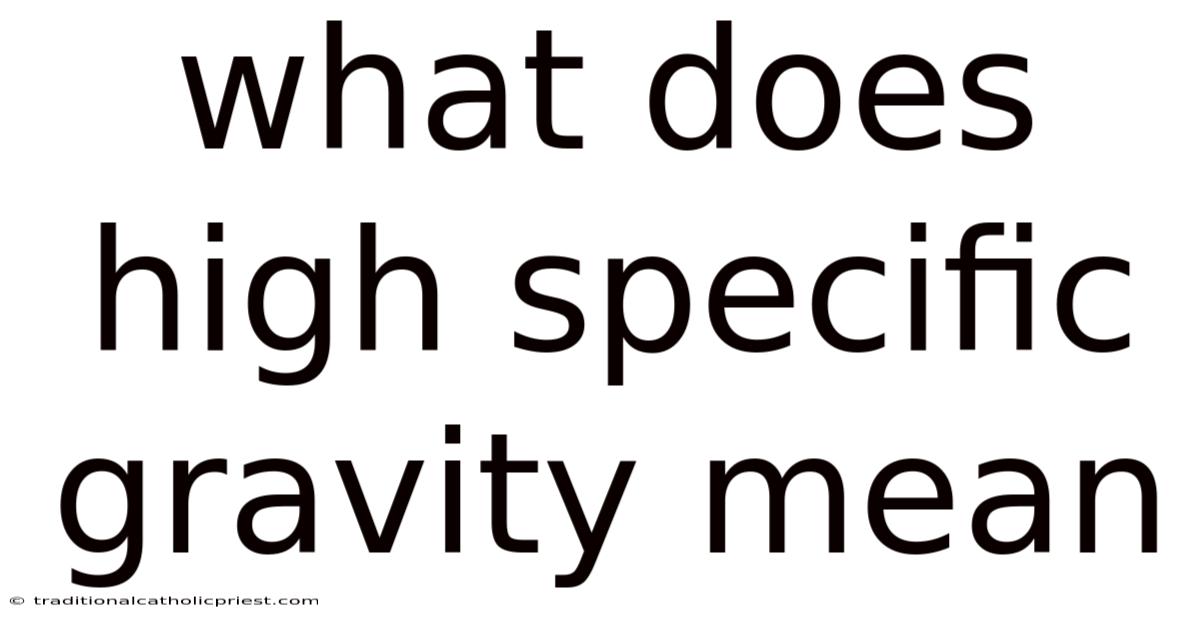 What Does High Specific Gravity Mean