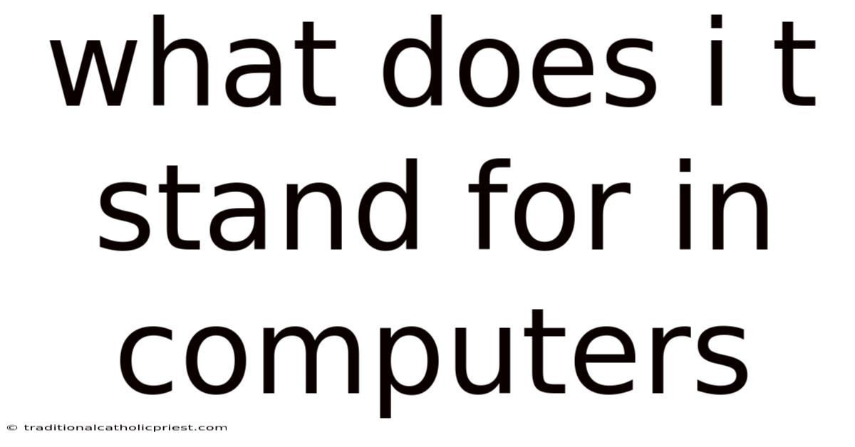 What Does I T Stand For In Computers