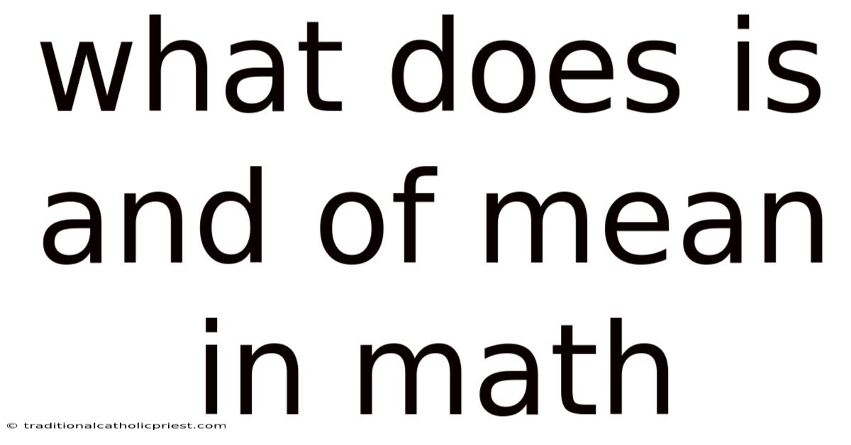 What Does Is And Of Mean In Math
