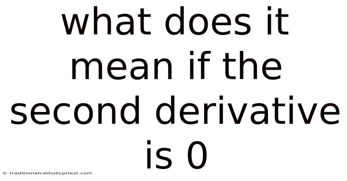 What Does It Mean If The Second Derivative Is 0