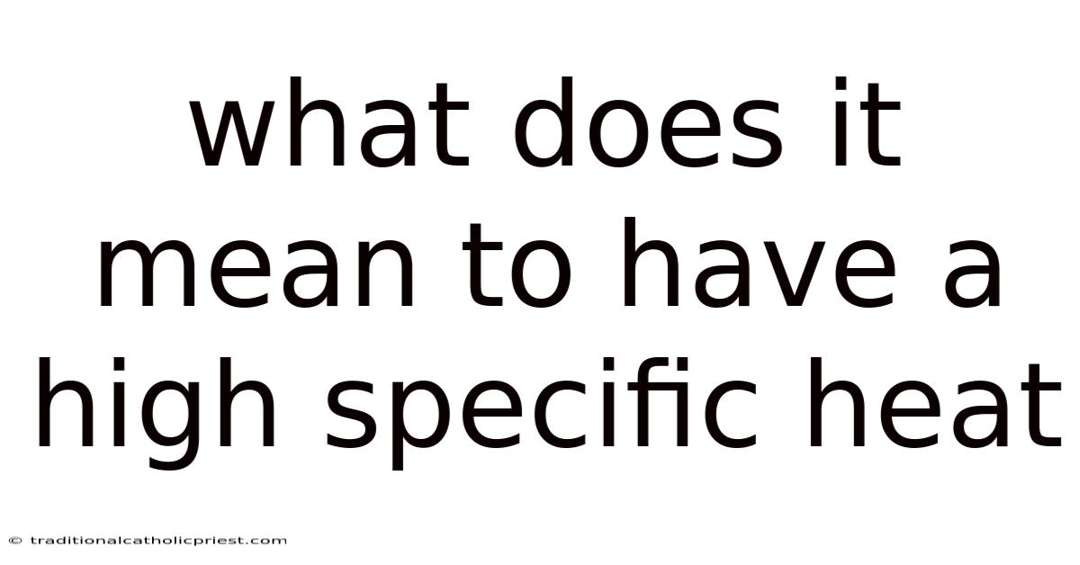 What Does It Mean To Have A High Specific Heat