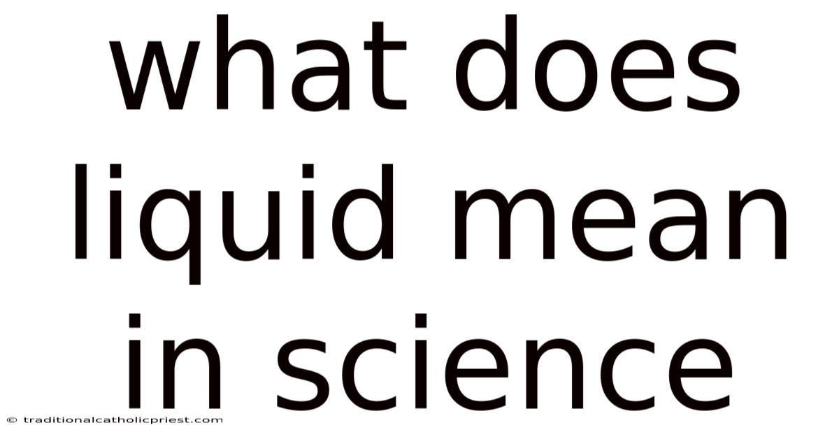 What Does Liquid Mean In Science