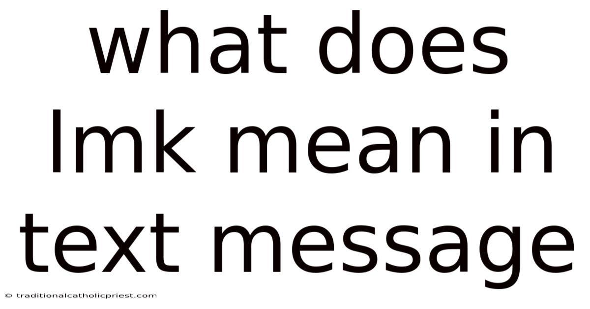 What Does Lmk Mean In Text Message