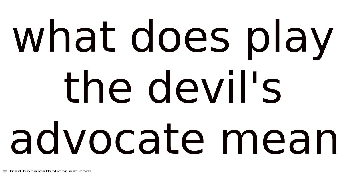 What Does Play The Devil's Advocate Mean