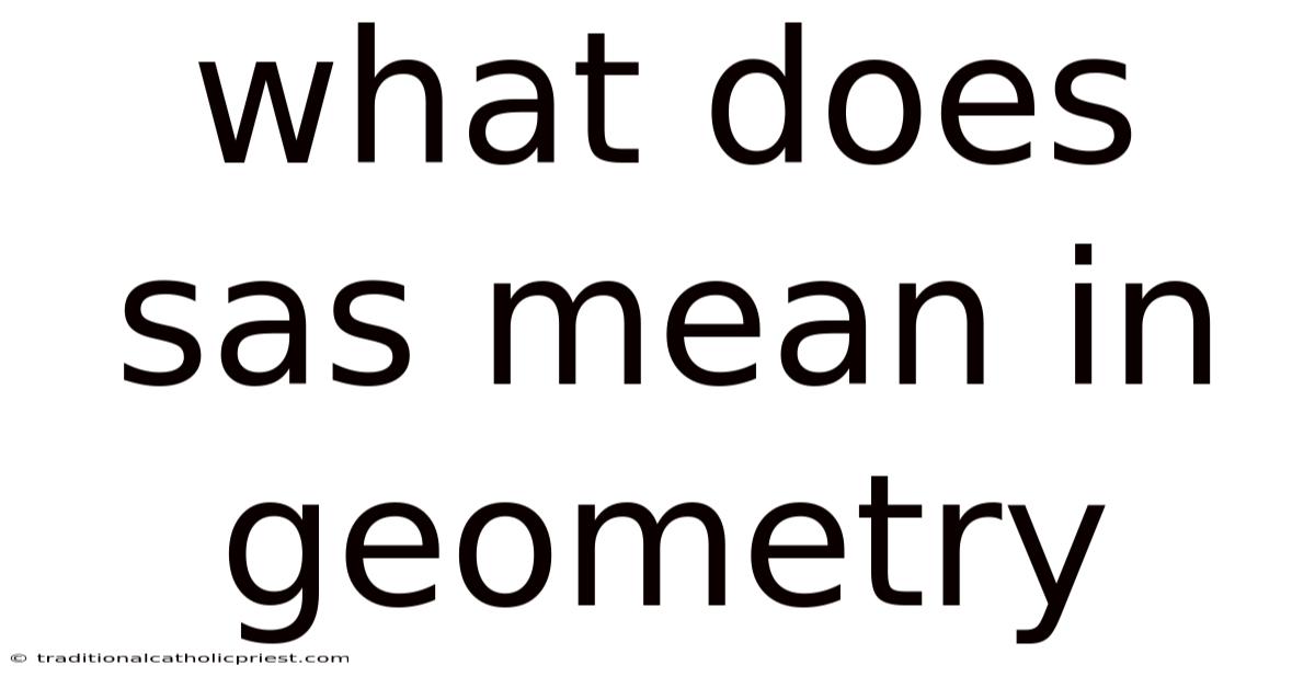 What Does Sas Mean In Geometry
