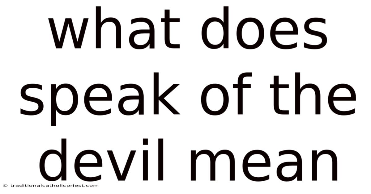 What Does Speak Of The Devil Mean