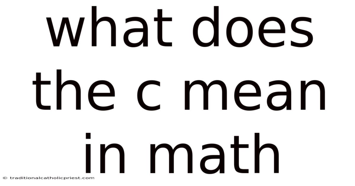 What Does The C Mean In Math