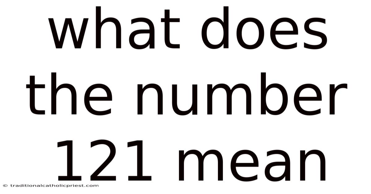 What Does The Number 121 Mean