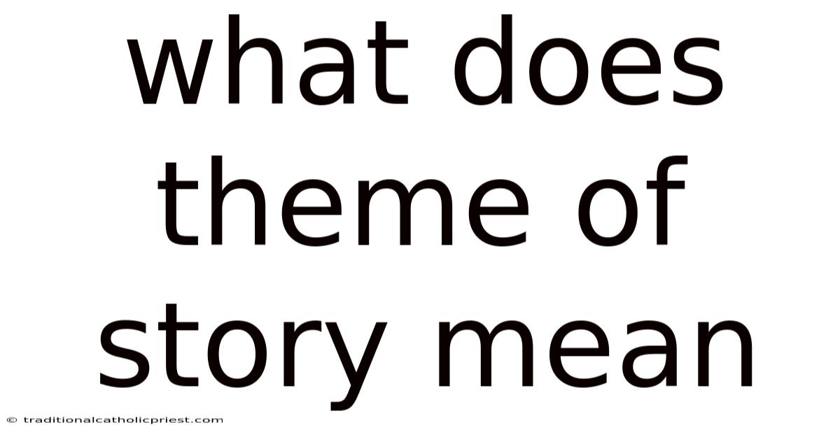 What Does Theme Of Story Mean