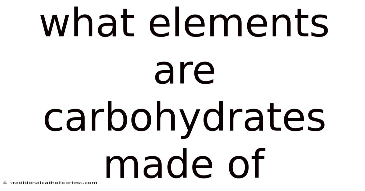 What Elements Are Carbohydrates Made Of