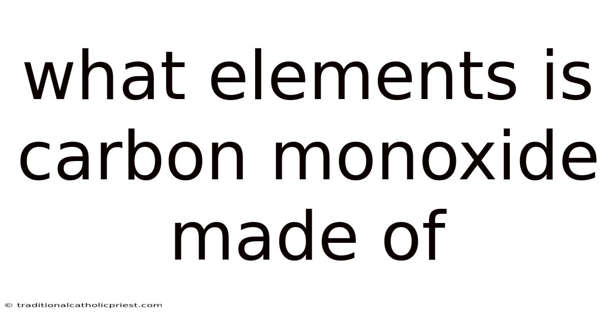 What Elements Is Carbon Monoxide Made Of