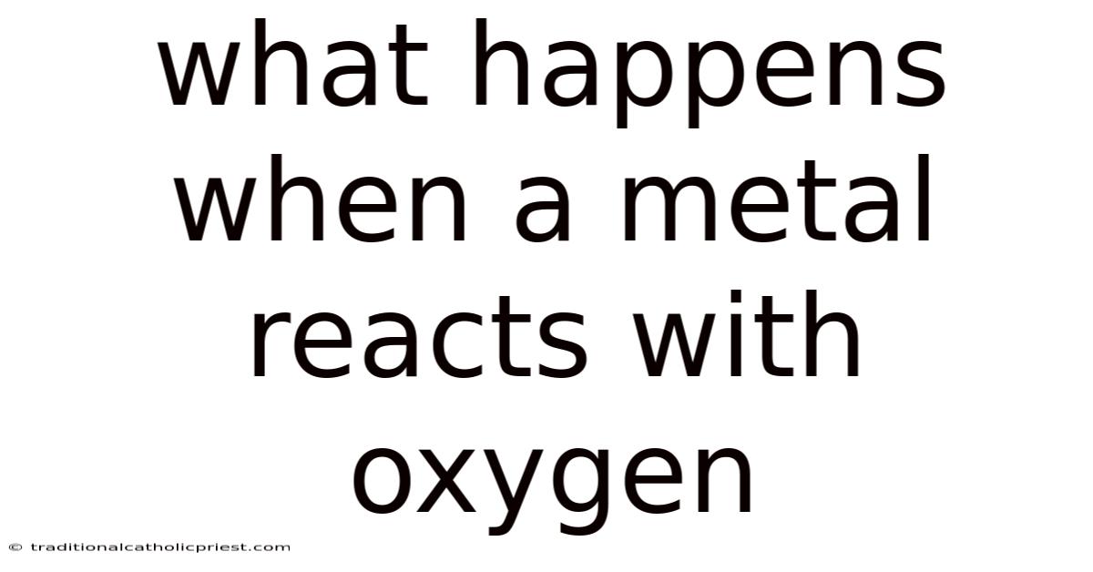 What Happens When A Metal Reacts With Oxygen