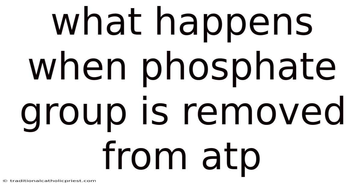 What Happens When Phosphate Group Is Removed From Atp