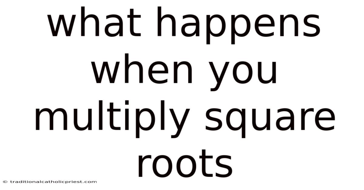 What Happens When You Multiply Square Roots