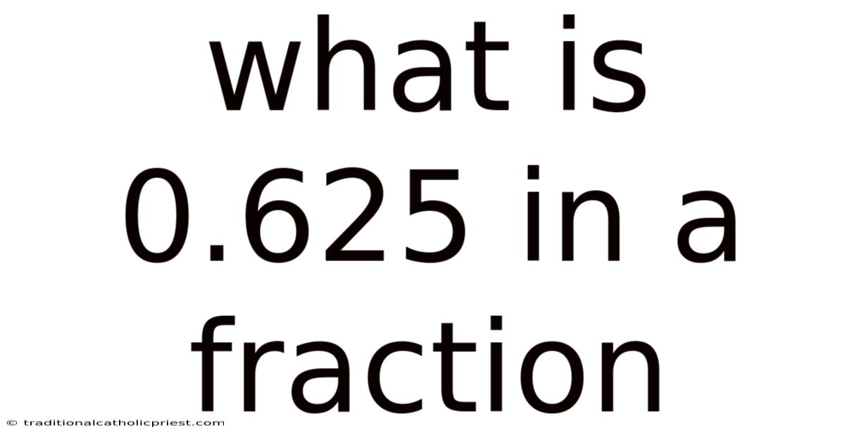What Is 0.625 In A Fraction