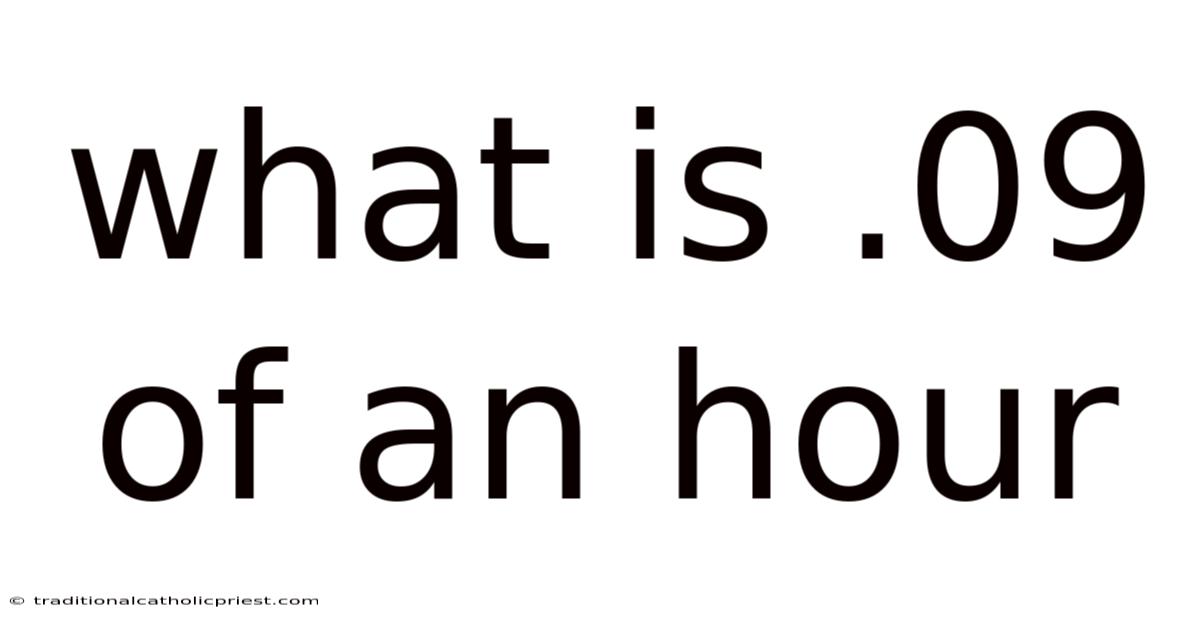 What Is .09 Of An Hour