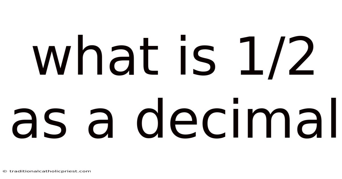 What Is 1/2 As A Decimal
