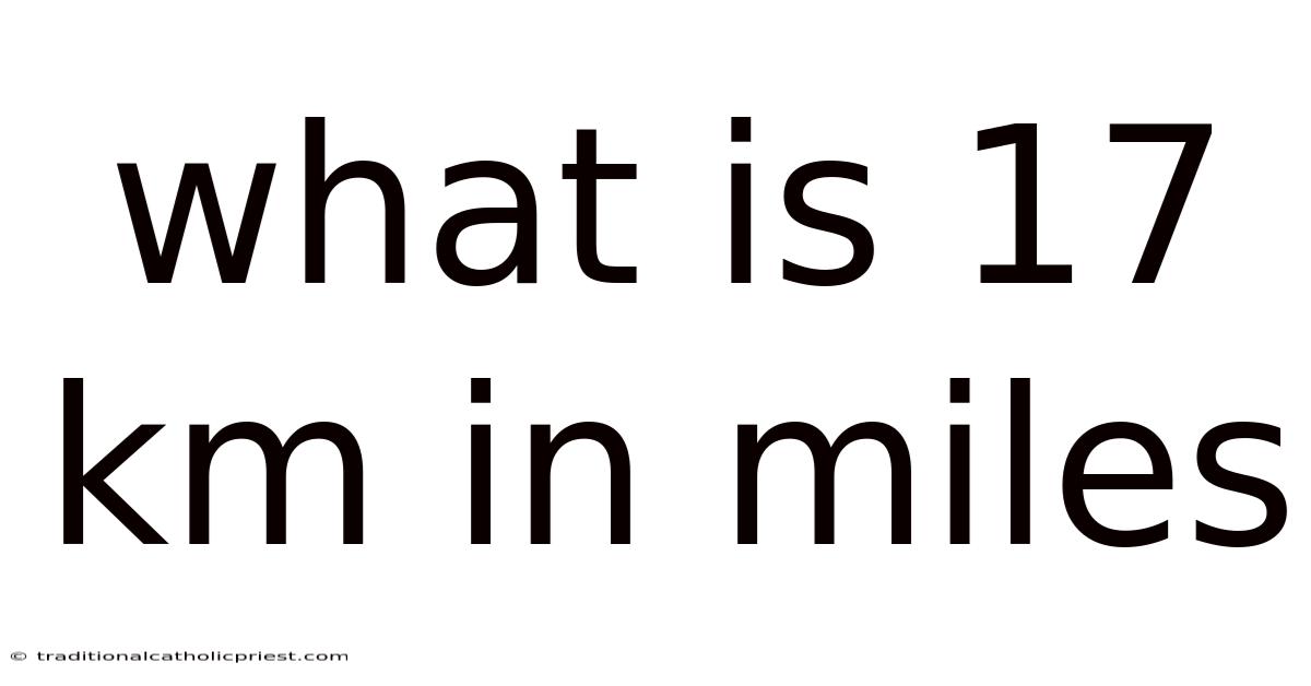 What Is 17 Km In Miles