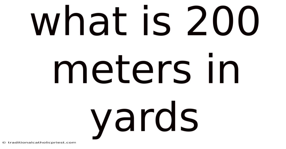 What Is 200 Meters In Yards