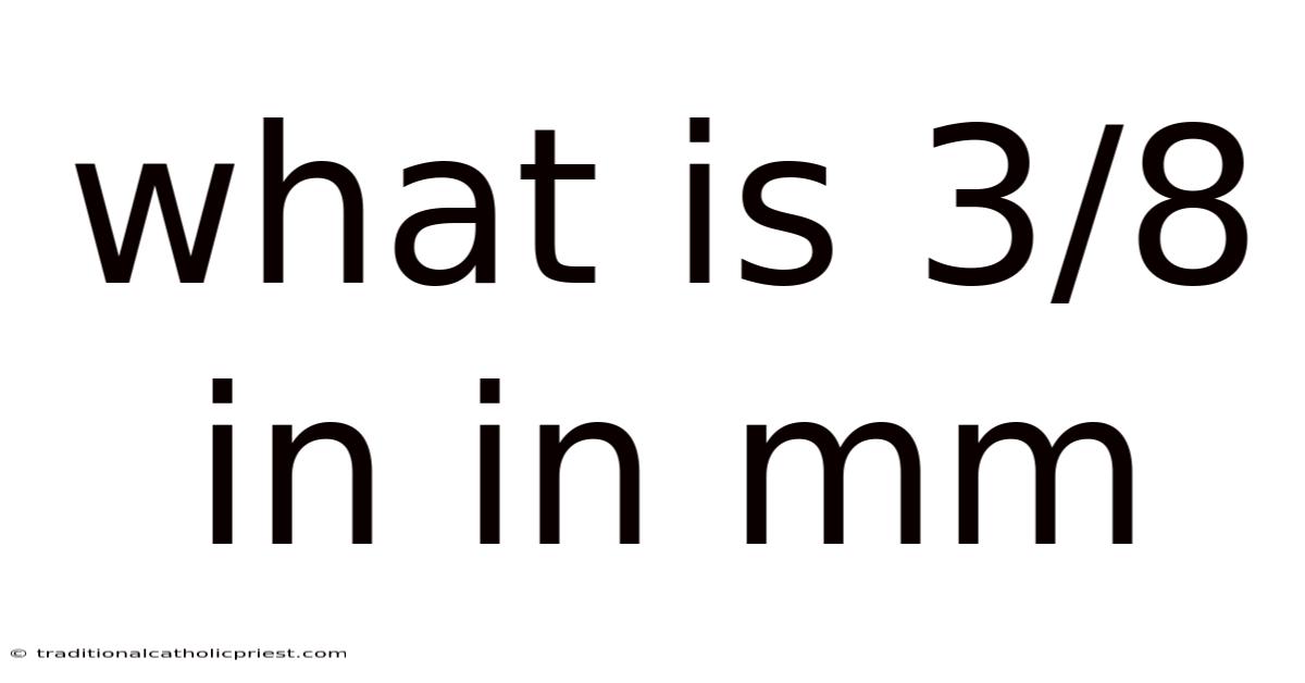 What Is 3/8 In In Mm