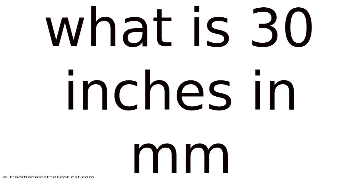 What Is 30 Inches In Mm