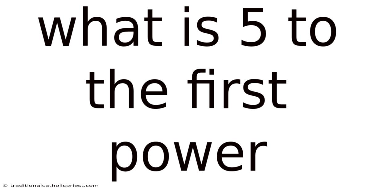 What Is 5 To The First Power