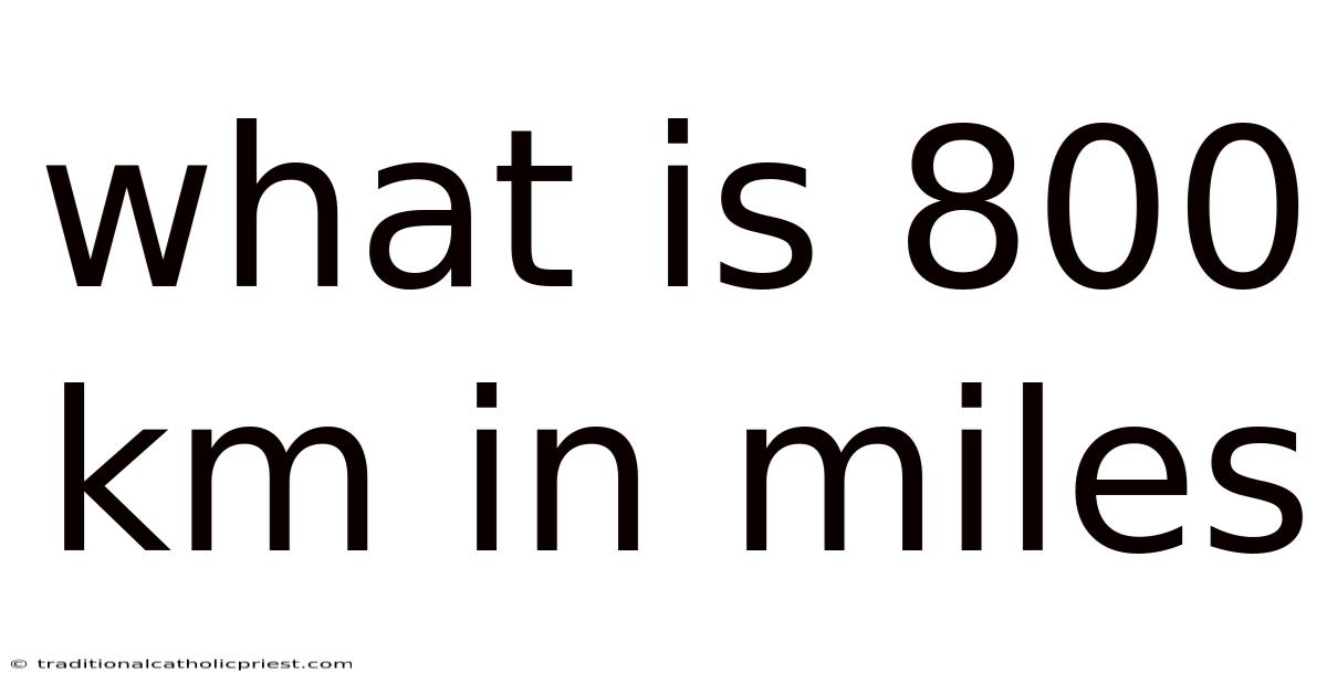 What Is 800 Km In Miles