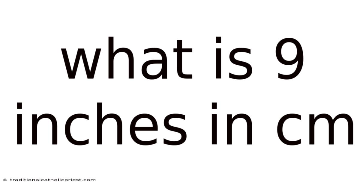 What Is 9 Inches In Cm