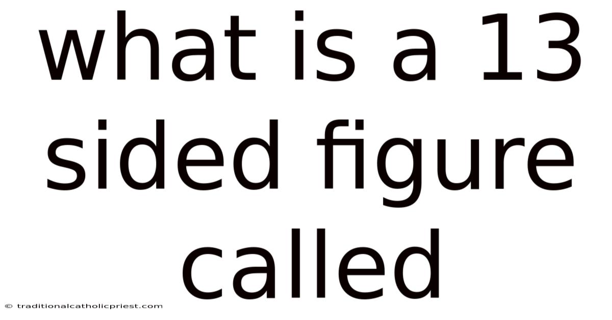 What Is A 13 Sided Figure Called