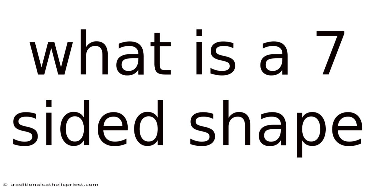 What Is A 7 Sided Shape