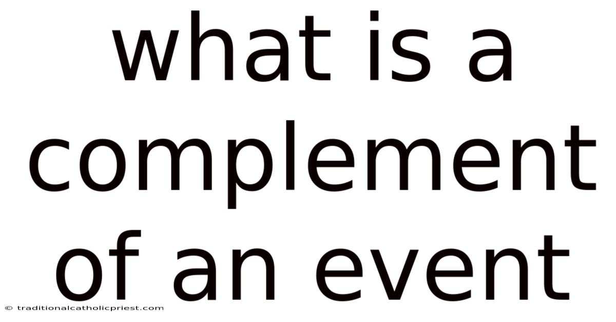What Is A Complement Of An Event