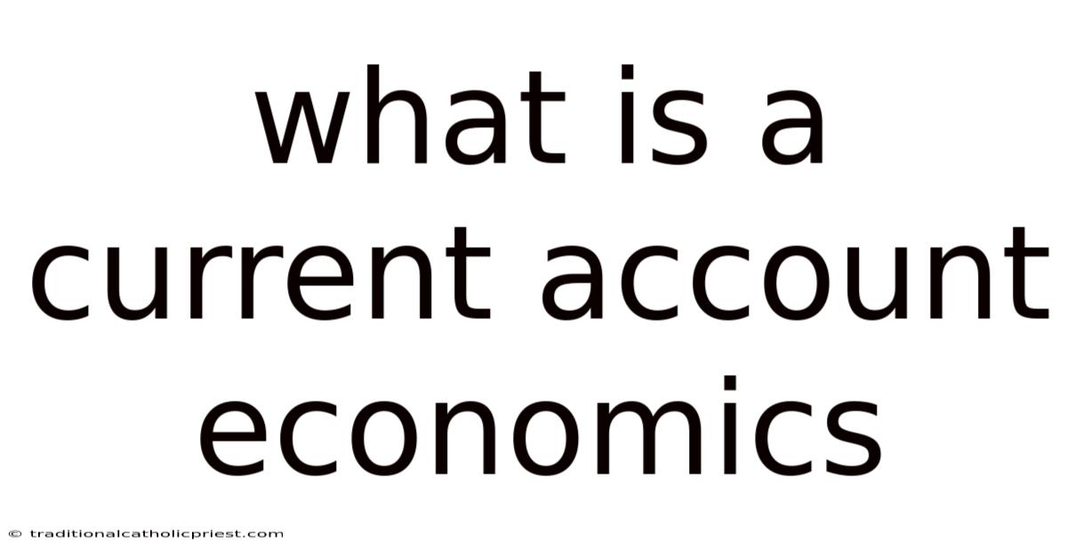 What Is A Current Account Economics