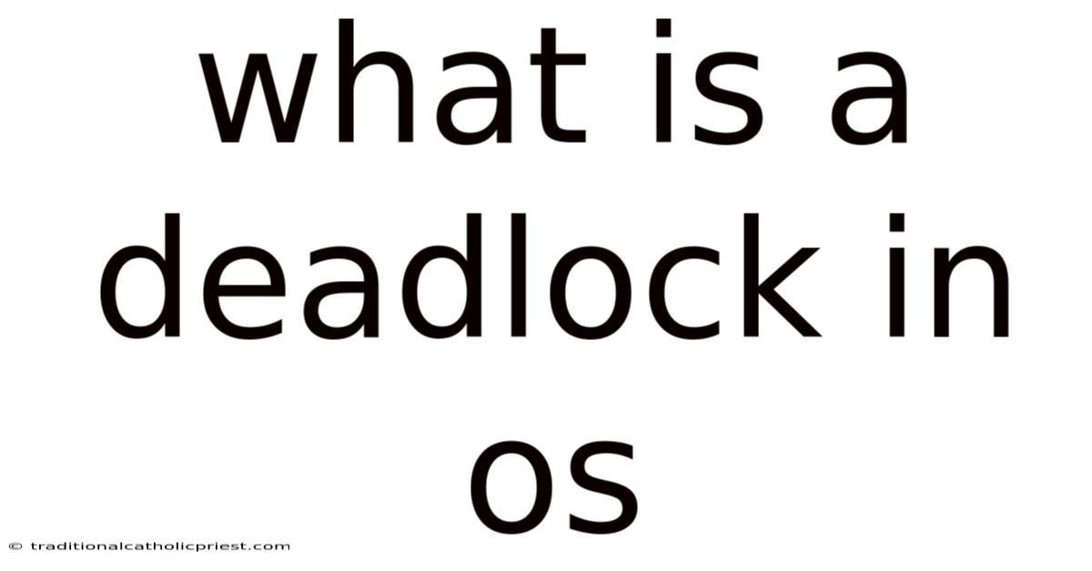 What Is A Deadlock In Os