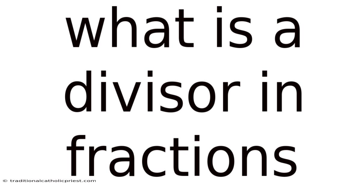 What Is A Divisor In Fractions