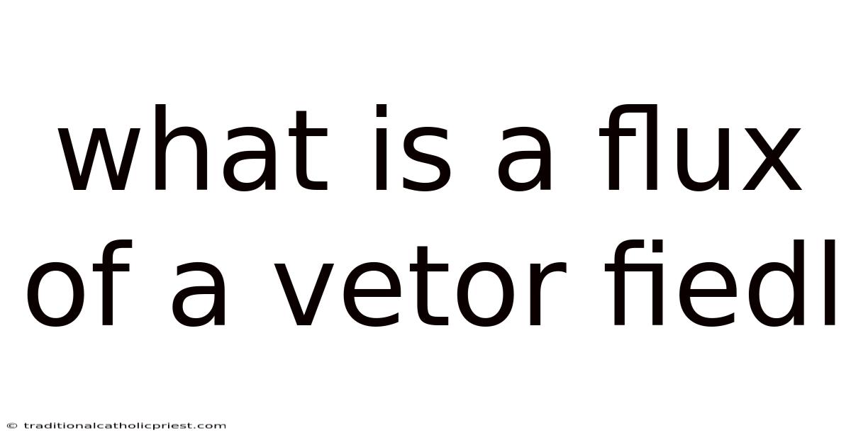 What Is A Flux Of A Vetor Fiedl