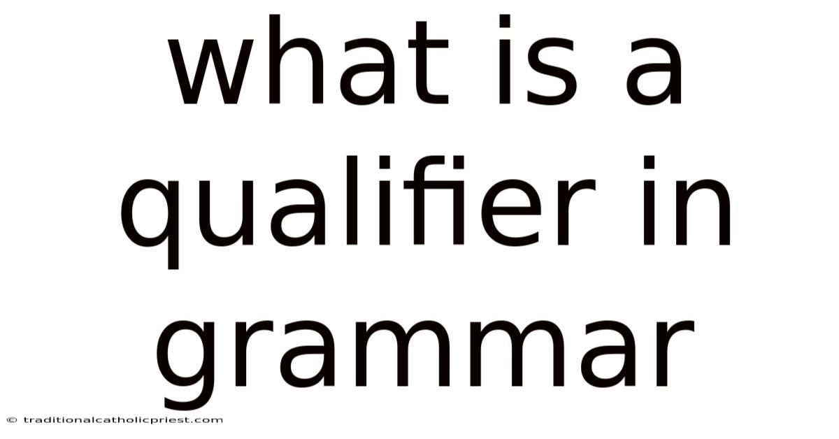 What Is A Qualifier In Grammar