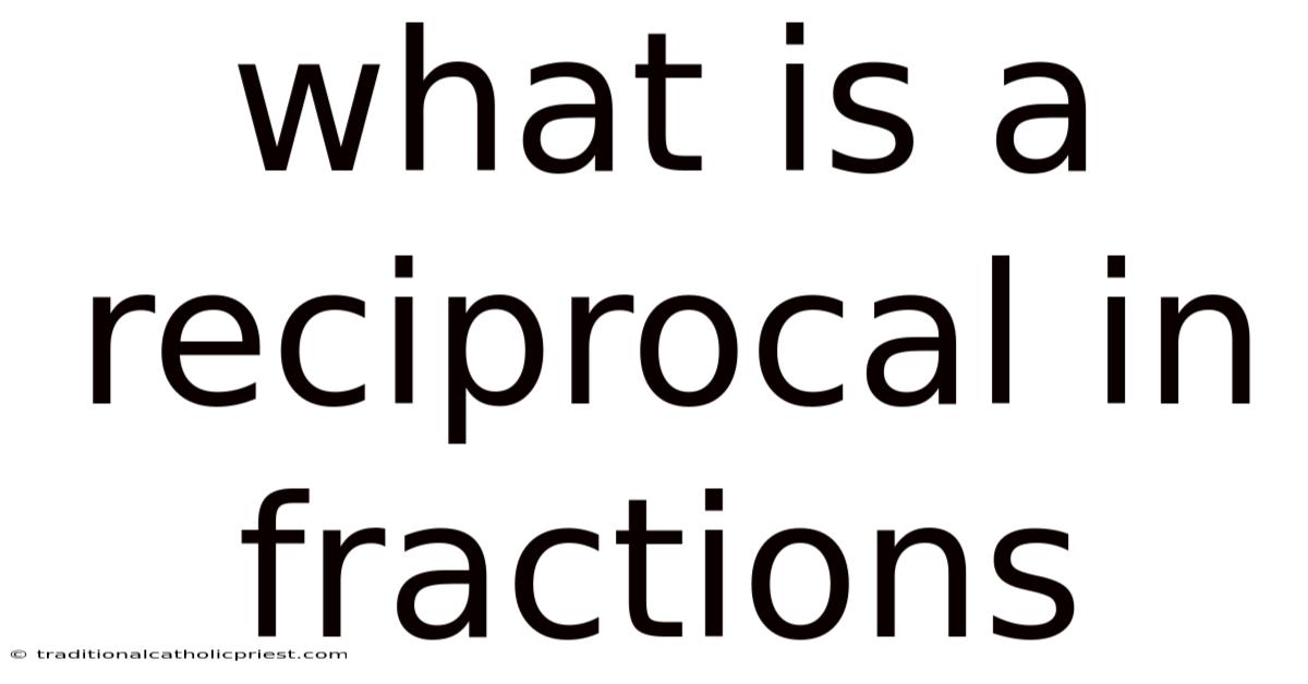 What Is A Reciprocal In Fractions