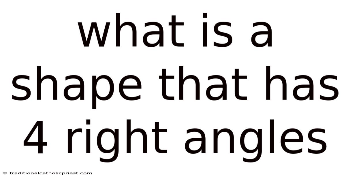 What Is A Shape That Has 4 Right Angles
