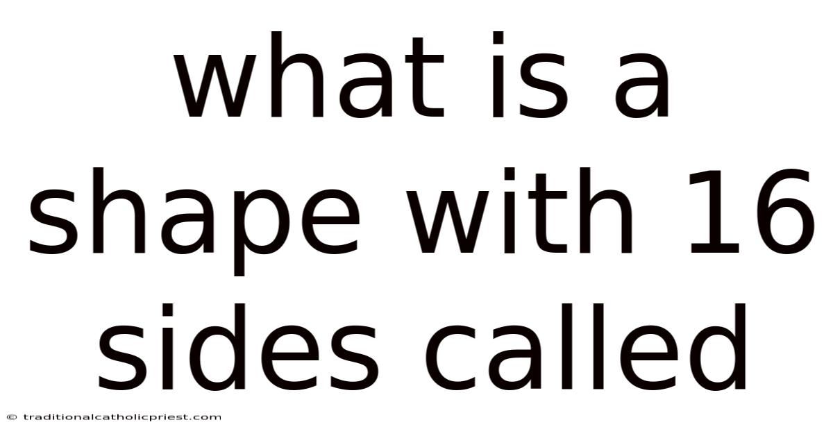 What Is A Shape With 16 Sides Called