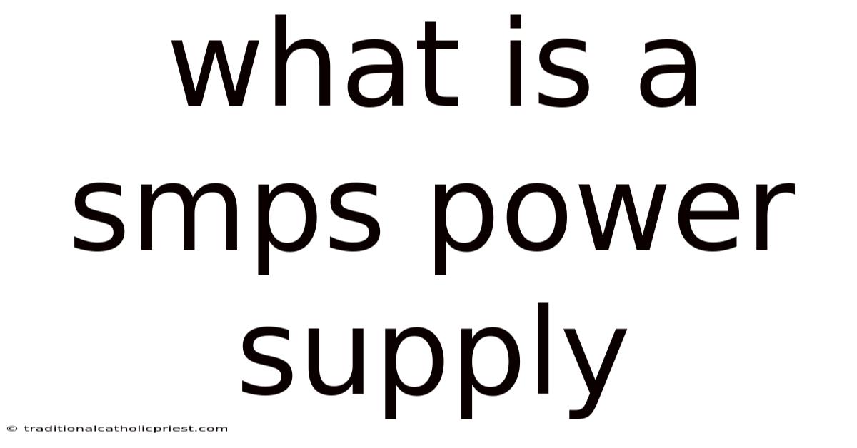 What Is A Smps Power Supply